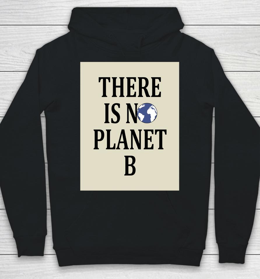 There Is No Earth Planet B Hoodie