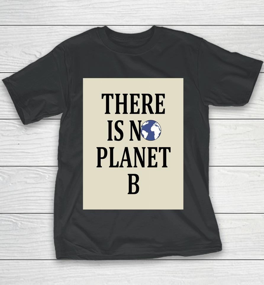 There Is No Earth Planet B Youth T-Shirt