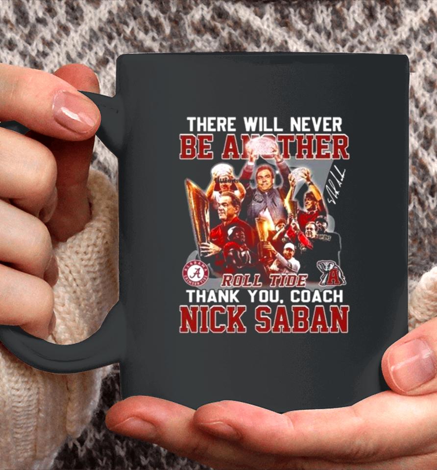 There Will Never Be Another Roll Tide Thank You, Coach Nick Saban Coffee Mug