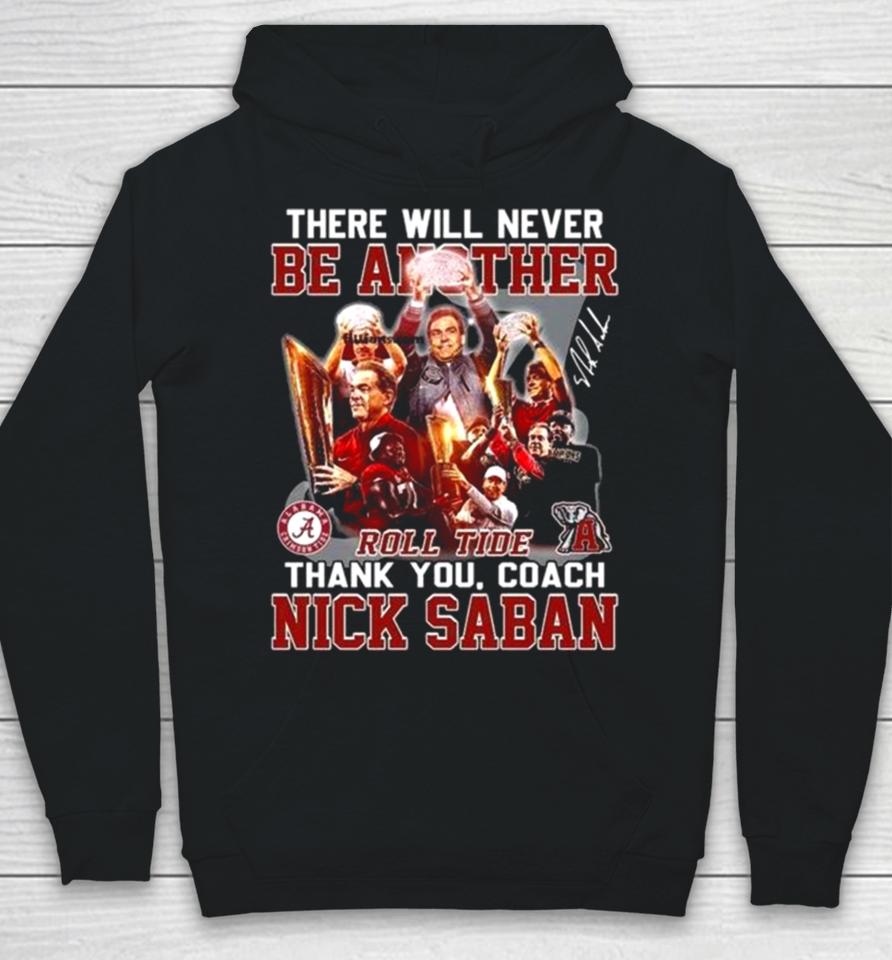 There Will Never Be Another Roll Tide Thank You, Coach Nick Saban Hoodie