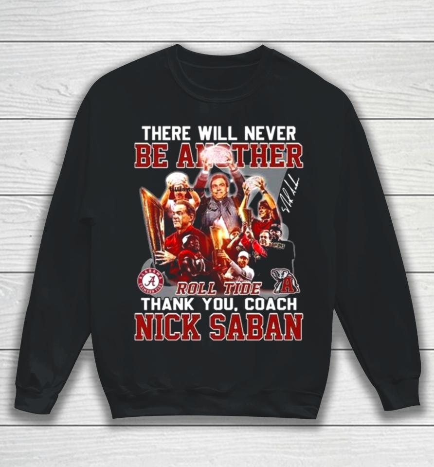 There Will Never Be Another Roll Tide Thank You, Coach Nick Saban Sweatshirt