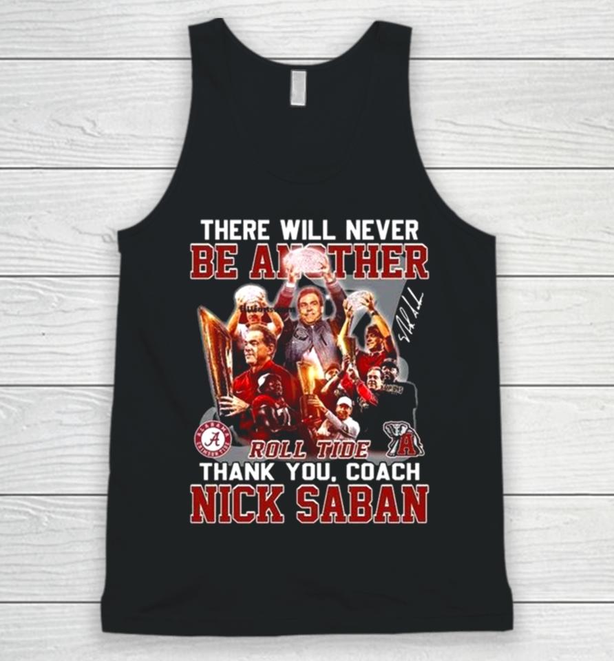 There Will Never Be Another Roll Tide Thank You, Coach Nick Saban Unisex Tank Top
