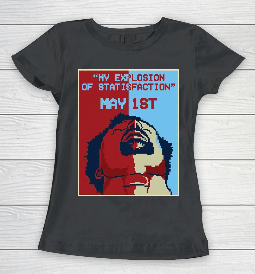Therealrtu My Explosion Of Statisfaction May 1St Women T-Shirt