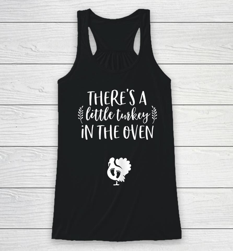 There's A Little Turkey In The Oven Thanksgiving Pregnancy Racerback Tank
