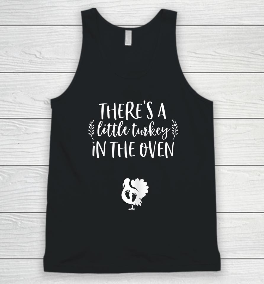 There's A Little Turkey In The Oven Thanksgiving Pregnancy Unisex Tank Top