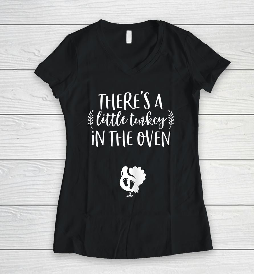 There's A Little Turkey In The Oven Thanksgiving Pregnancy Women V-Neck T-Shirt