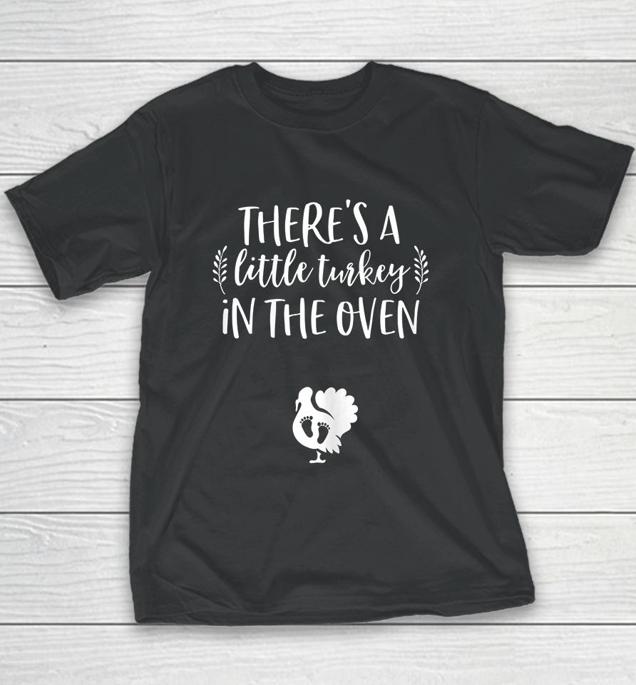 There's A Little Turkey In The Oven Thanksgiving Pregnancy Youth T-Shirt