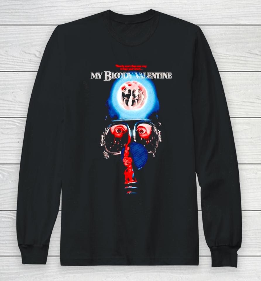 There’s More Than One Way To Lose Your Heart My Bloody Valentine Long Sleeve T-Shirt