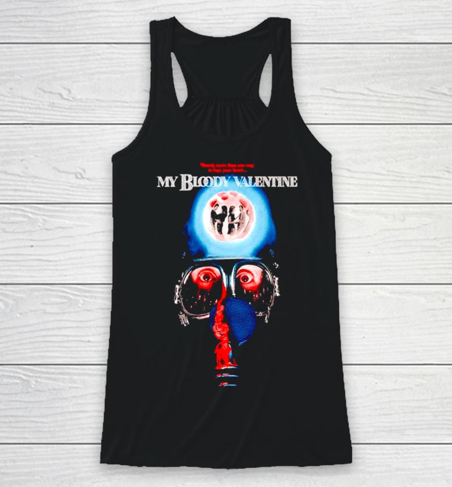 There’s More Than One Way To Lose Your Heart My Bloody Valentine Racerback Tank