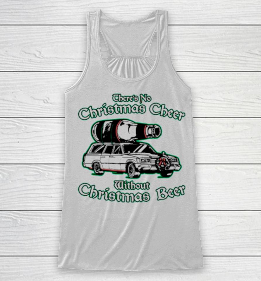 There’s No Christmas Cheer Without Christmas Beer Racerback Tank