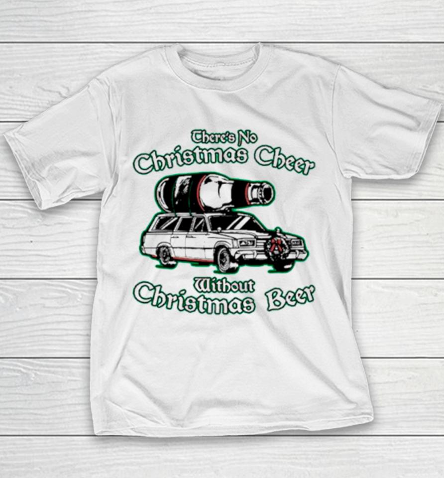 There’s No Christmas Cheer Without Christmas Beer Youth T-Shirt