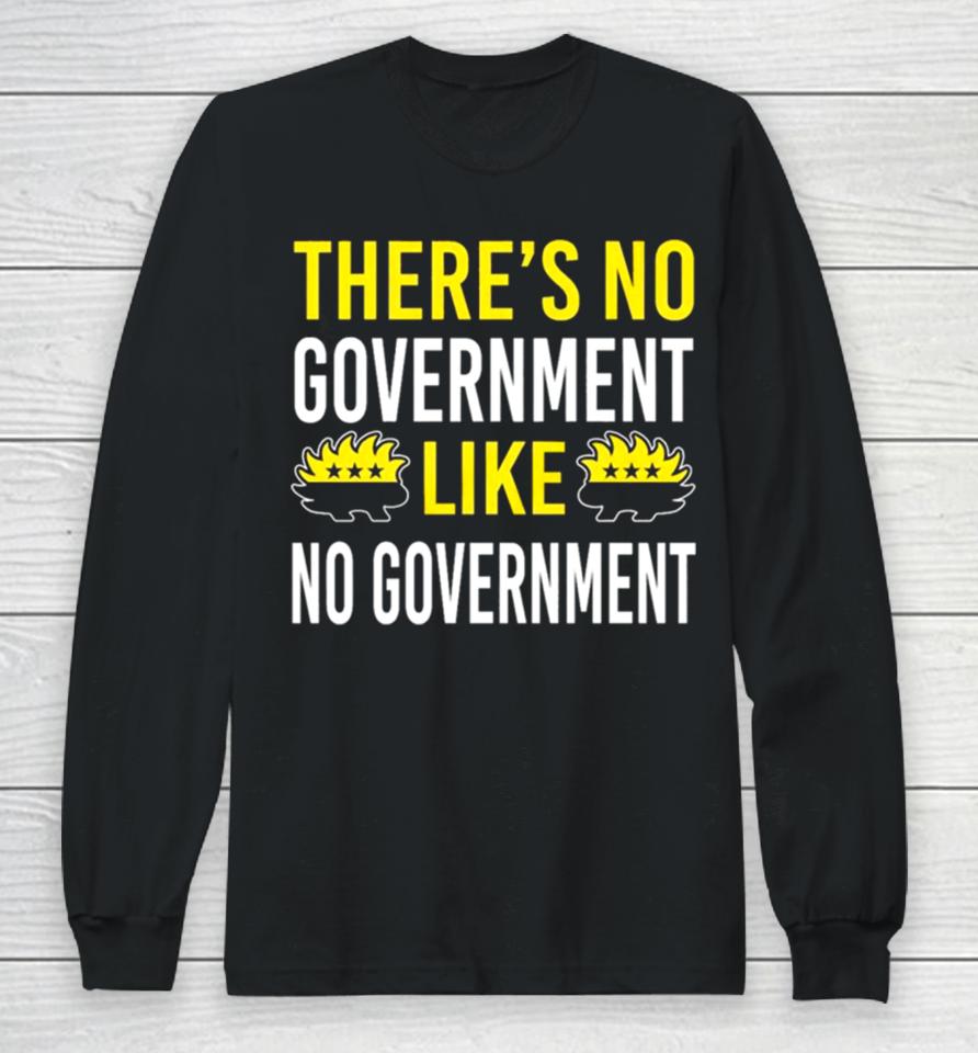 There’s No Government Like No Government Ancap Long Sleeve T-Shirt