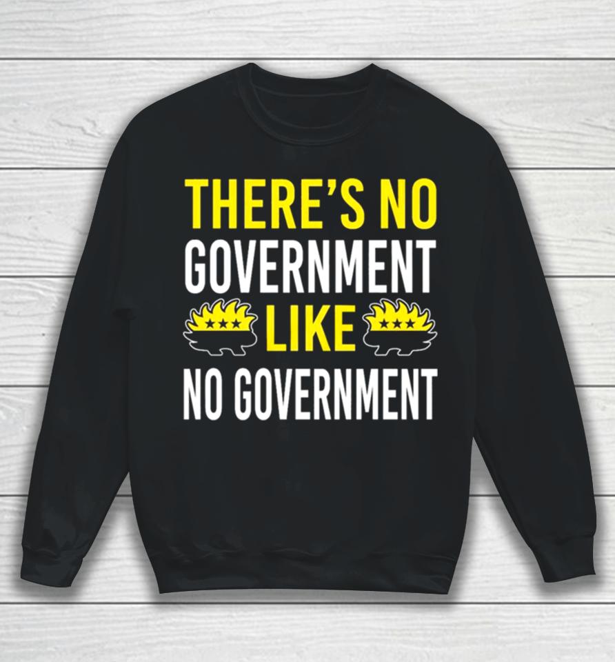 There’s No Government Like No Government Ancap Sweatshirt