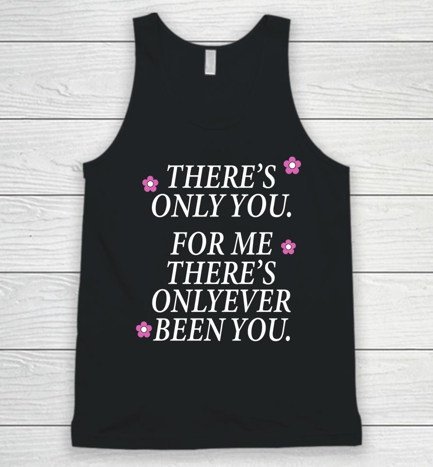 There's Only You For Me There's Only Ever Been You The Summer I Turned Pretty Unisex Tank Top