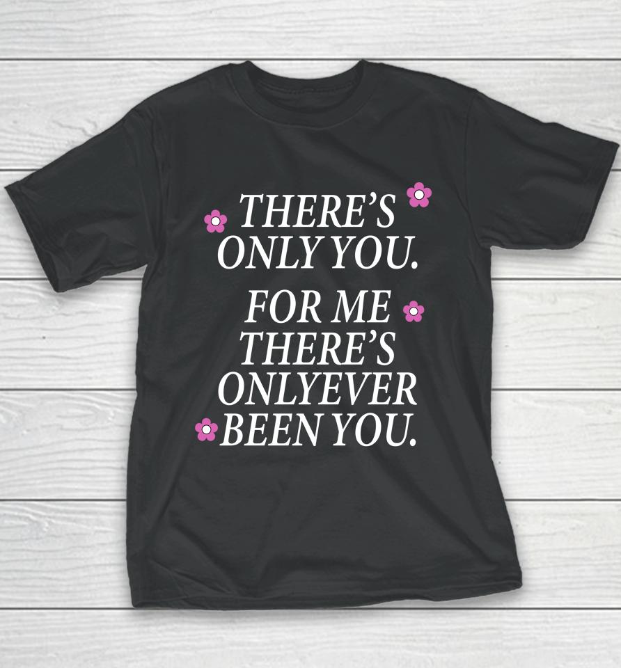 There's Only You For Me There's Only Ever Been You The Summer I Turned Pretty Youth T-Shirt