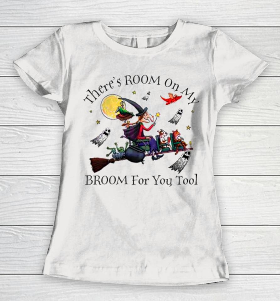 Theres Room On My Broom For You Too Teacher Witch Women T-Shirt