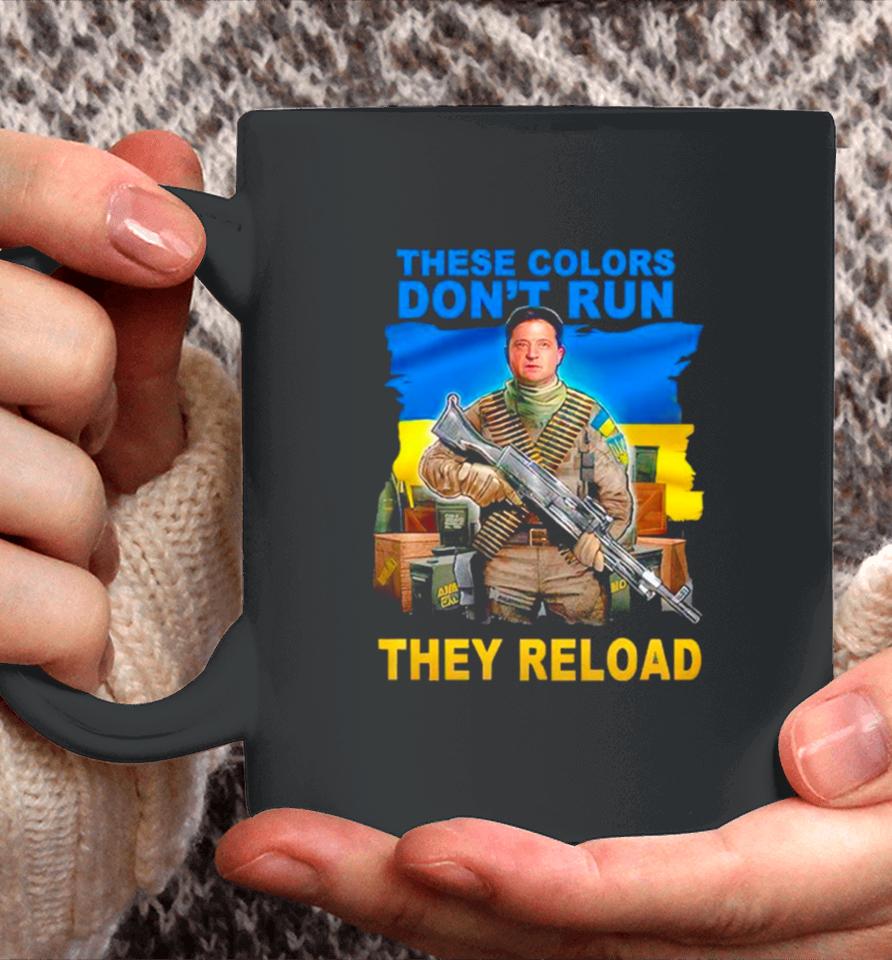 These Colors Don’t Run They Reload Ukraine Flag Coffee Mug