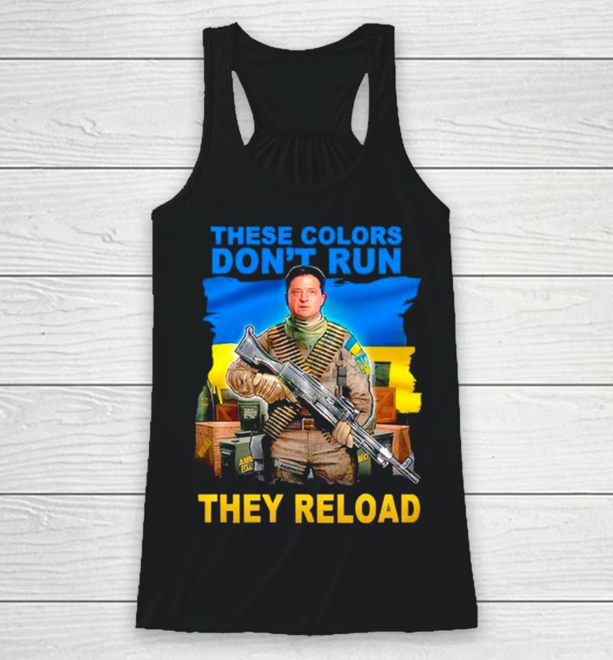 These Colors Don’t Run They Reload Ukraine Flag Racerback Tank