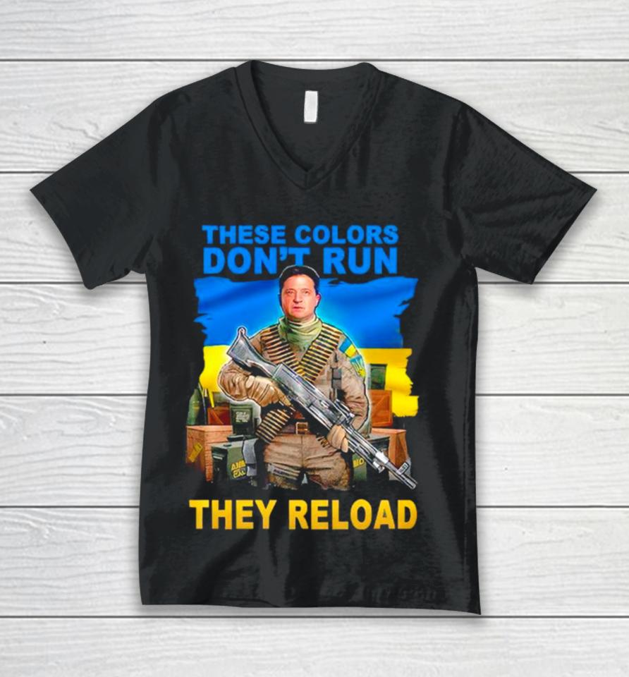 These Colors Don’t Run They Reload Ukraine Flag Unisex V-Neck T-Shirt