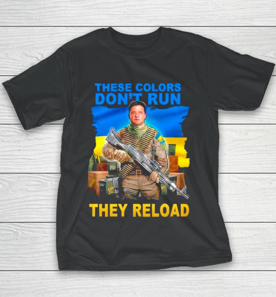 These Colors Don’t Run They Reload Ukraine Flag Youth T-Shirt