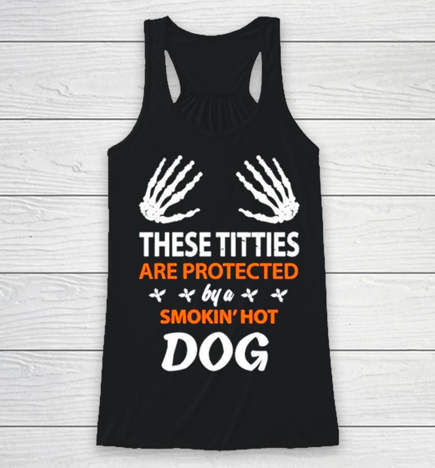 These Titties Are Protected By A Smokin’ Hot Dog Racerback Tank
