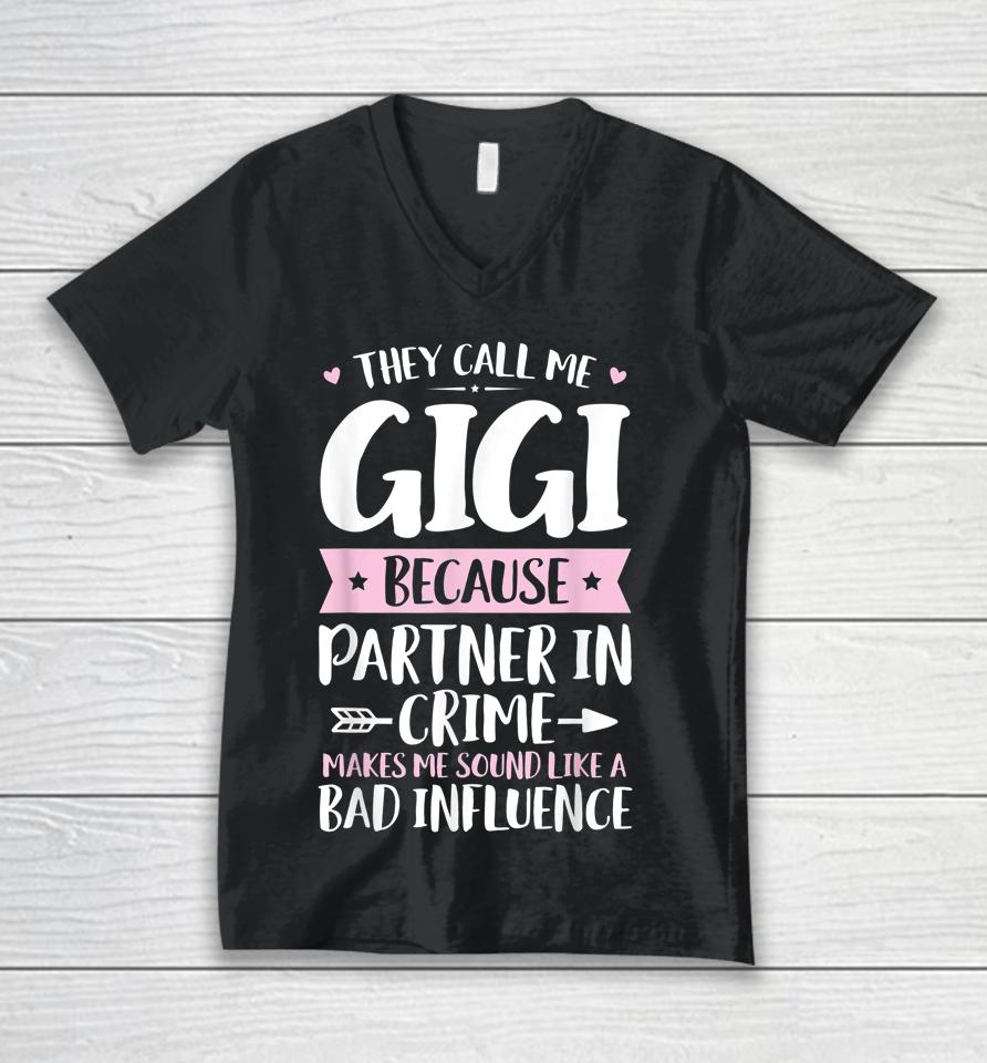 They Call Me Gigi Because Partner In Crime Funny Mothers Day Unisex V-Neck T-Shirt