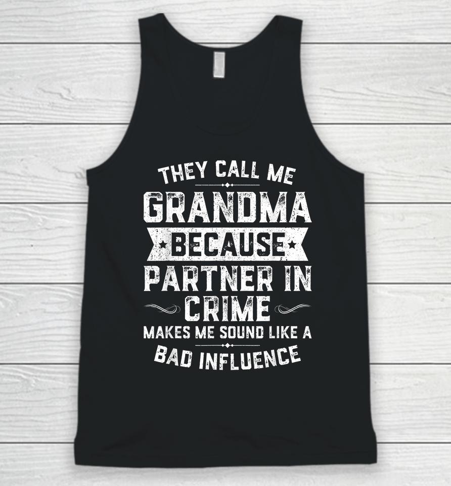 They Call Me Grandma Because Partner In Crime Unisex Tank Top