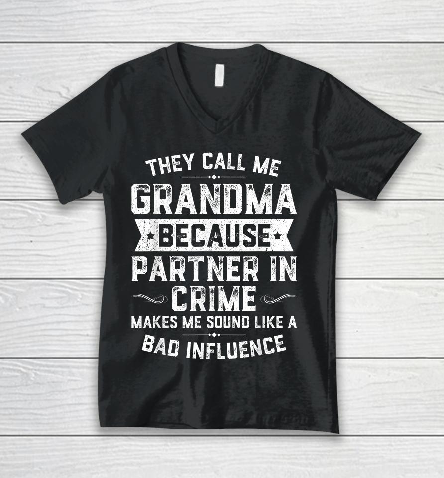 They Call Me Grandma Because Partner In Crime Unisex V-Neck T-Shirt