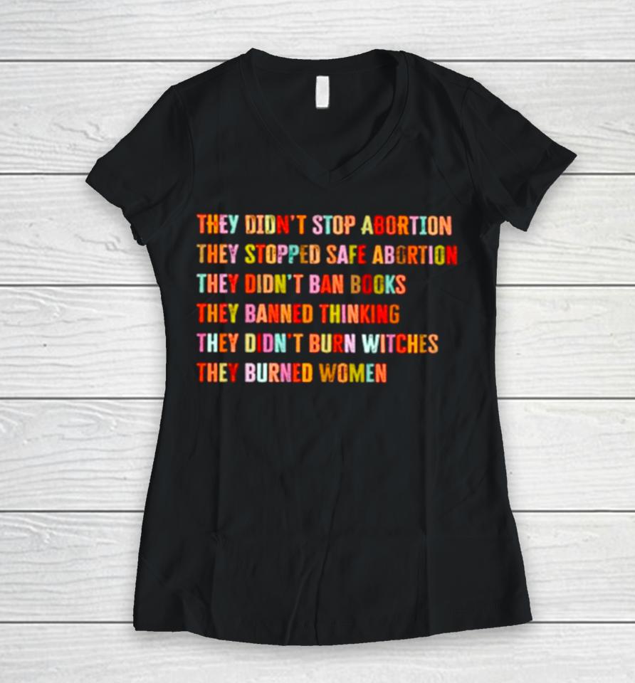 They Didn’t Stop Abortion They Stopped Safe Abortion They Did Not Ban Books Women V-Neck T-Shirt