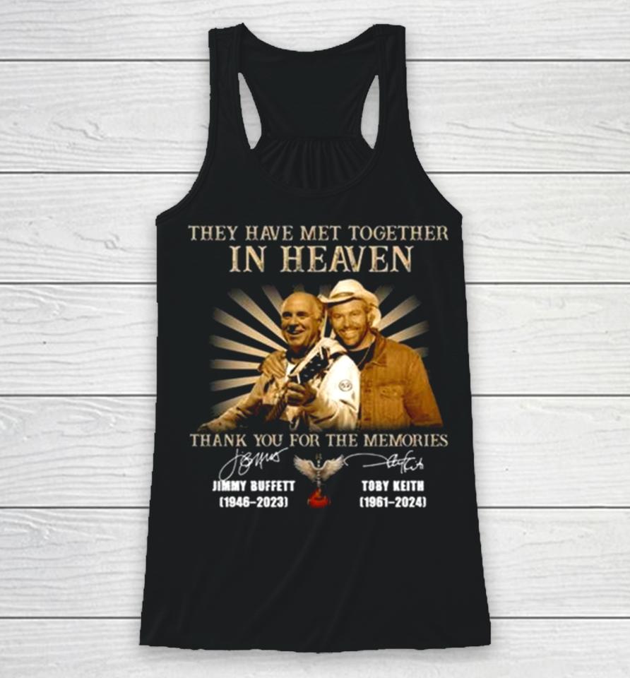 They Have Met Together In Heaven Thank You For The Memories Jimmy Buffett And Toby Keith Signatures Racerback Tank