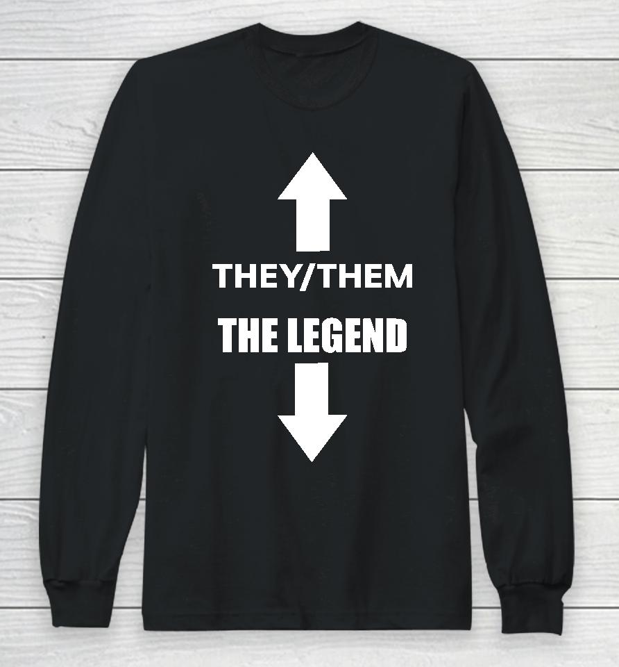 They Them The Legend Long Sleeve T-Shirt