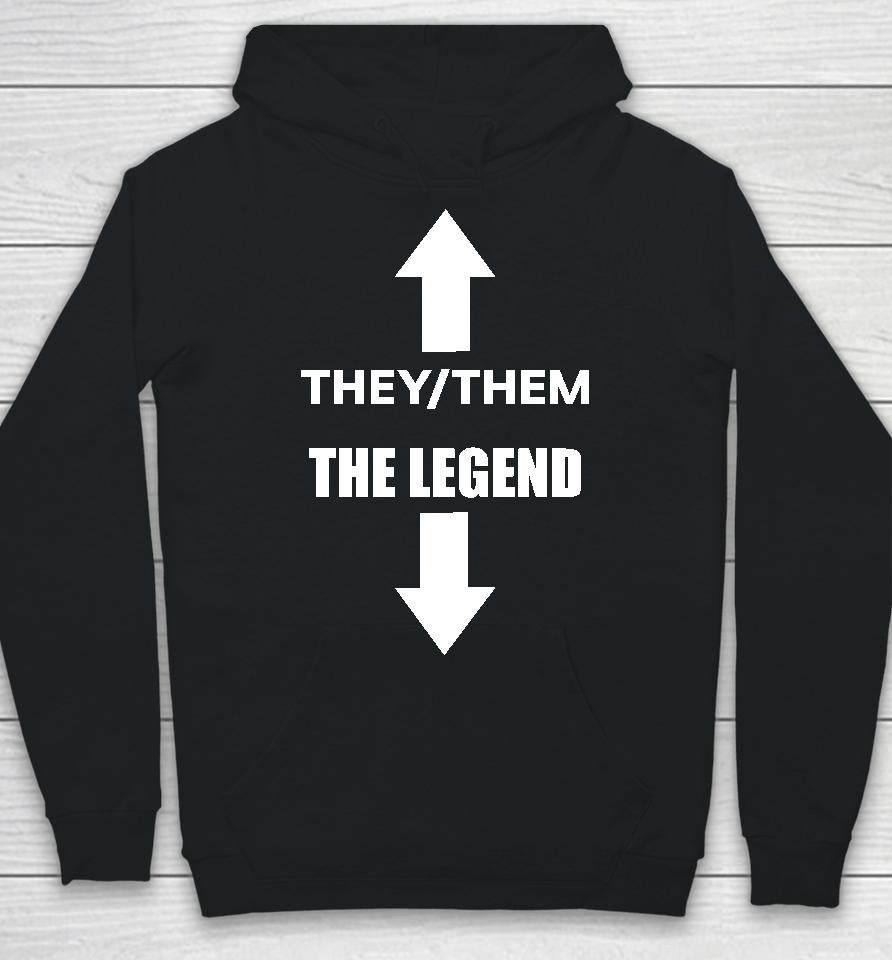 They Them The Legend Hoodie