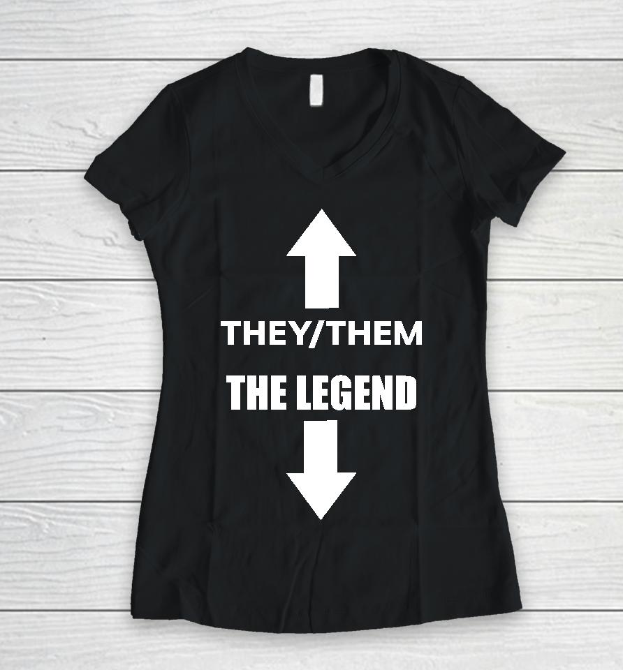 They Them The Legend Women V-Neck T-Shirt