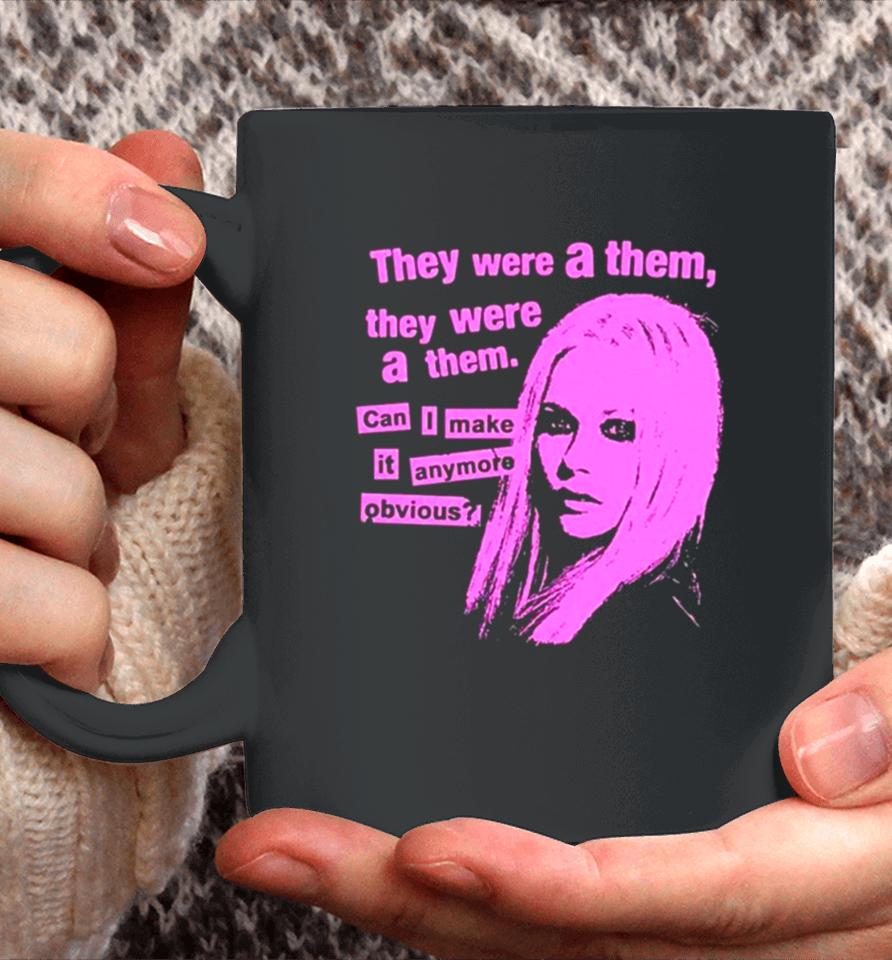 They Were A Them They Were A Them Can I Make It Anymore Obvious Coffee Mug