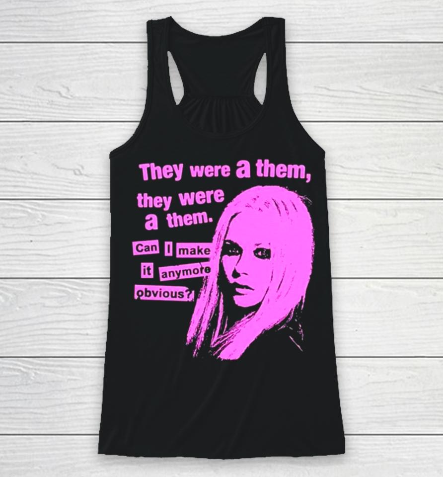They Were A Them They Were A Them Can I Make It Anymore Obvious Racerback Tank