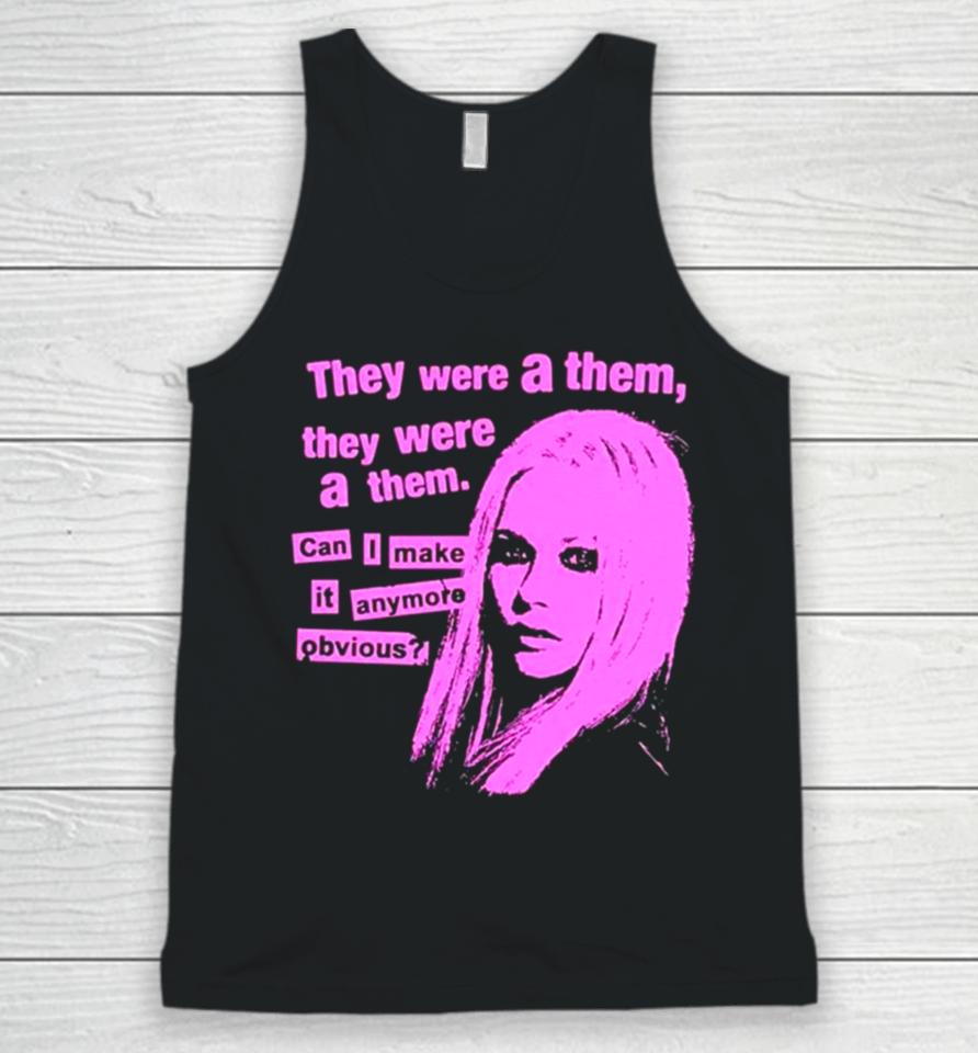 They Were A Them They Were A Them Can I Make It Anymore Obvious Unisex Tank Top