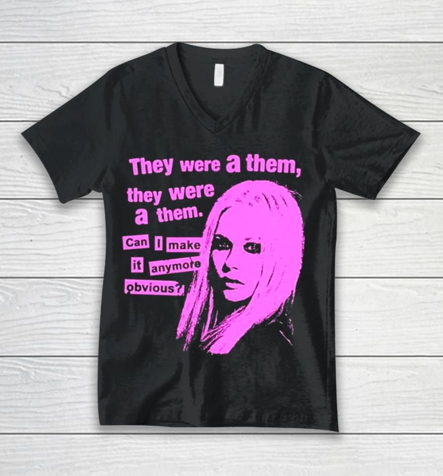They Were A Them They Were A Them Can I Make It Anymore Obvious Unisex V-Neck T-Shirt
