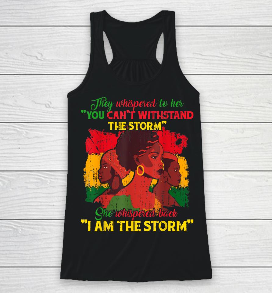 They Whispered To Her You Cannot Withstand The Storm Racerback Tank