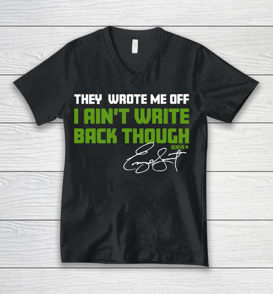 They Wrote Me Off I Ain't Write Back Through Unisex V-Neck T-Shirt