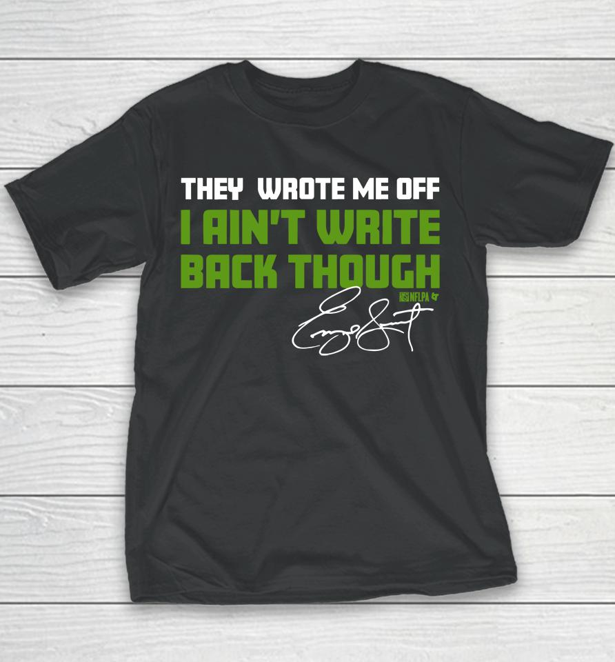They Wrote Me Off I Ain't Write Back Through Youth T-Shirt