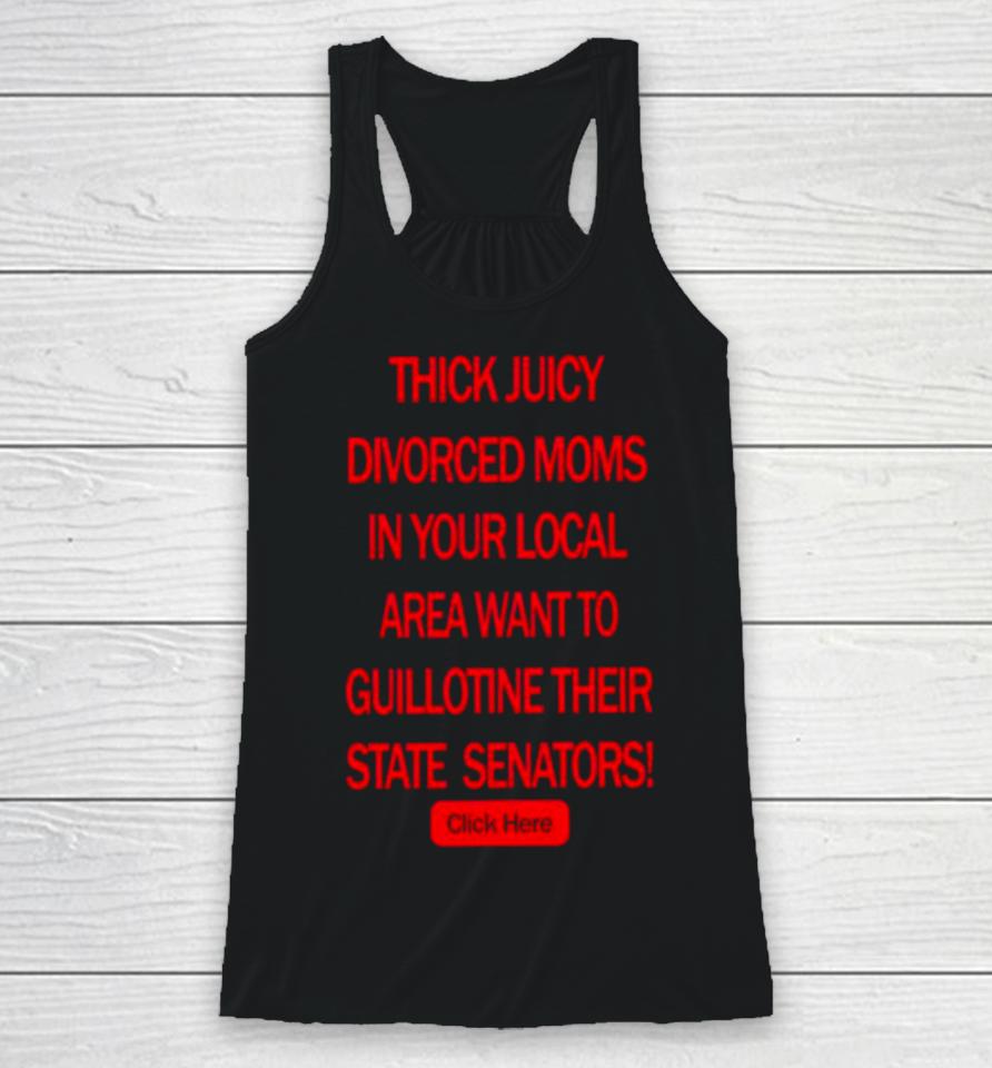 Thick Juicy Divorced Moms Want To Guillotine Their State Senators Racerback Tank