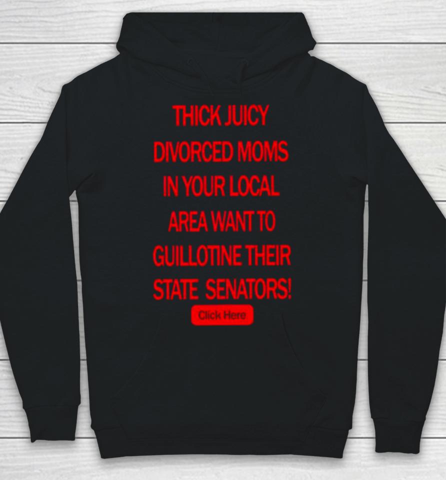 Thick Juicy Divorced Moms Want To Guillotine Their State Senators Hoodie