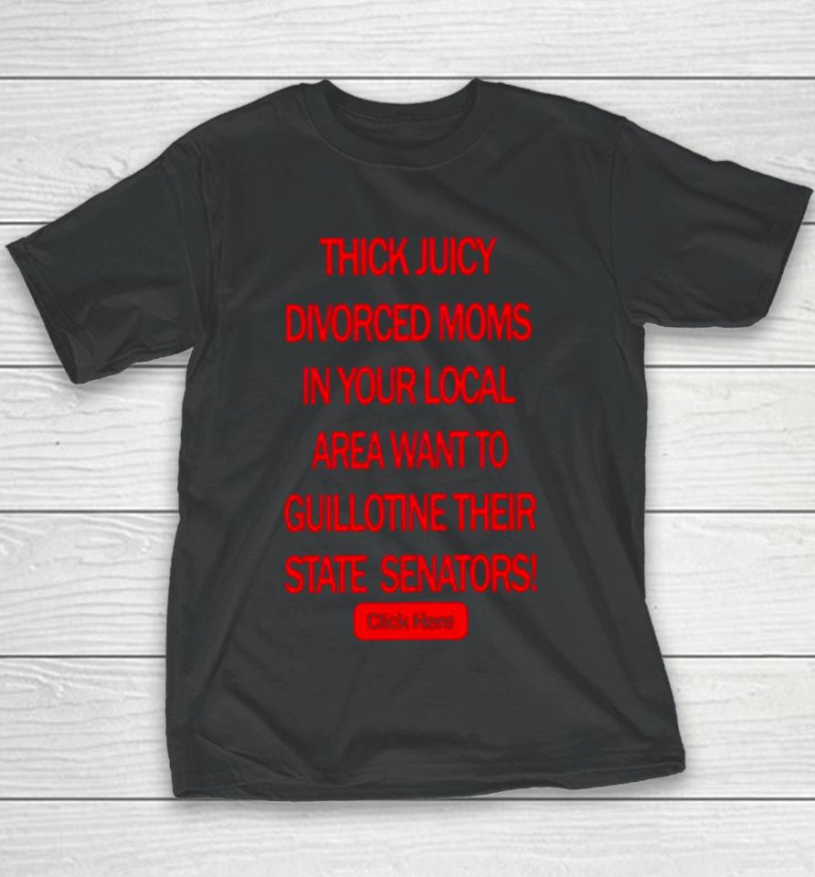 Thick Juicy Divorced Moms Want To Guillotine Their State Senators Youth T-Shirt