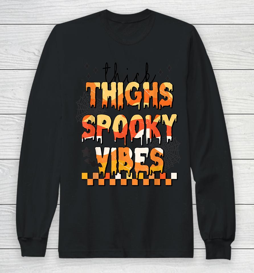 Thick Thighs Spooky Vibes Long Sleeve T-Shirt