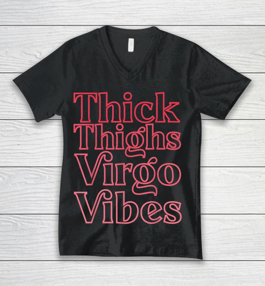 Thick Thighs Virgo Vibes Melanin Black Women Horoscope Unisex V-Neck T-Shirt