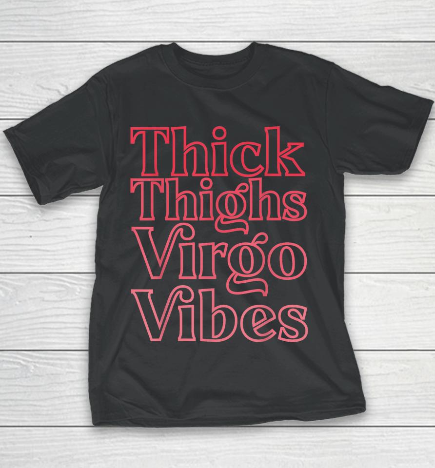 Thick Thighs Virgo Vibes Melanin Black Women Horoscope Youth T-Shirt