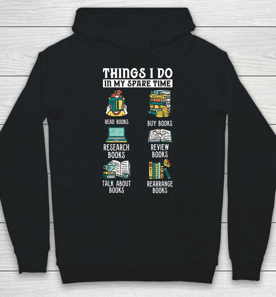 Things I Do In My Spare Time Books Hoodie