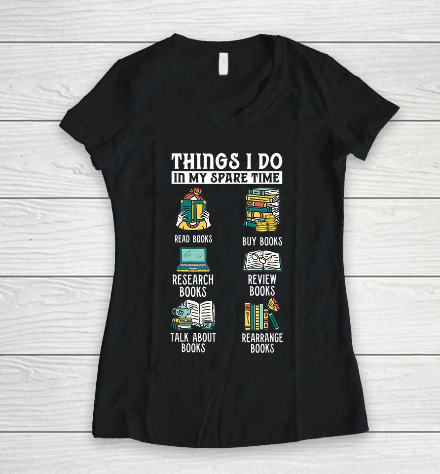 Things I Do In My Spare Time Books Women V-Neck T-Shirt