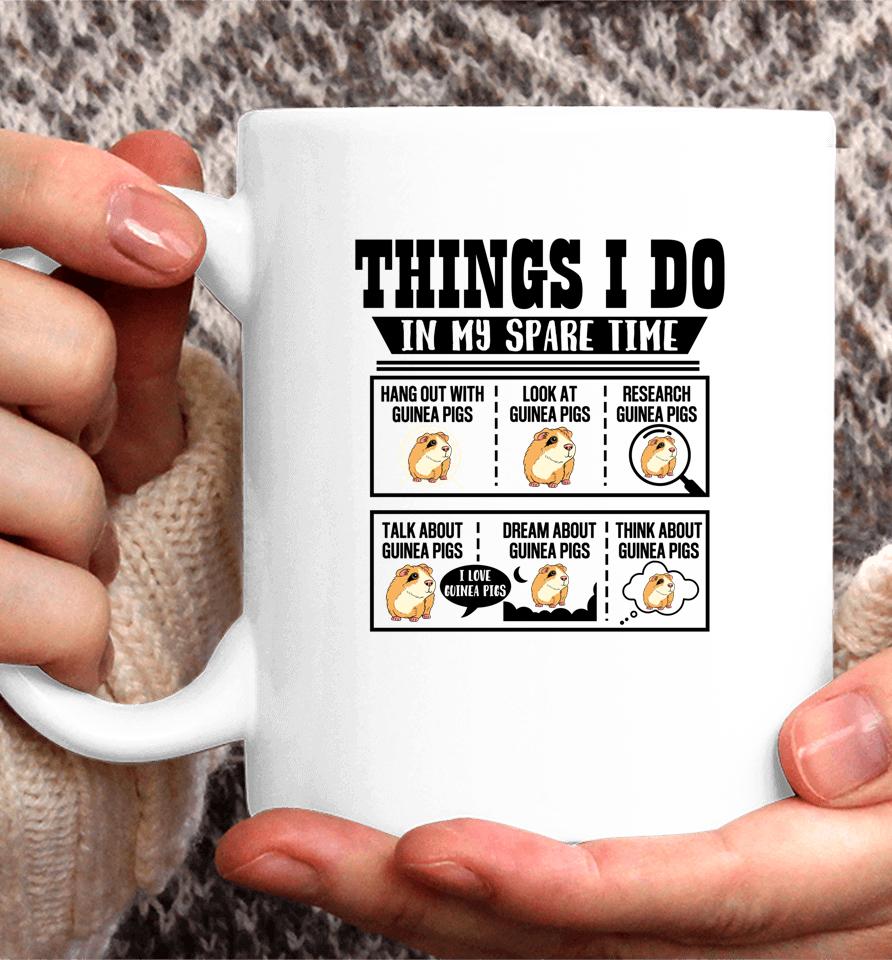 Things I Do In My Spare Time Guinea Pig Cavy Lover Funny Coffee Mug