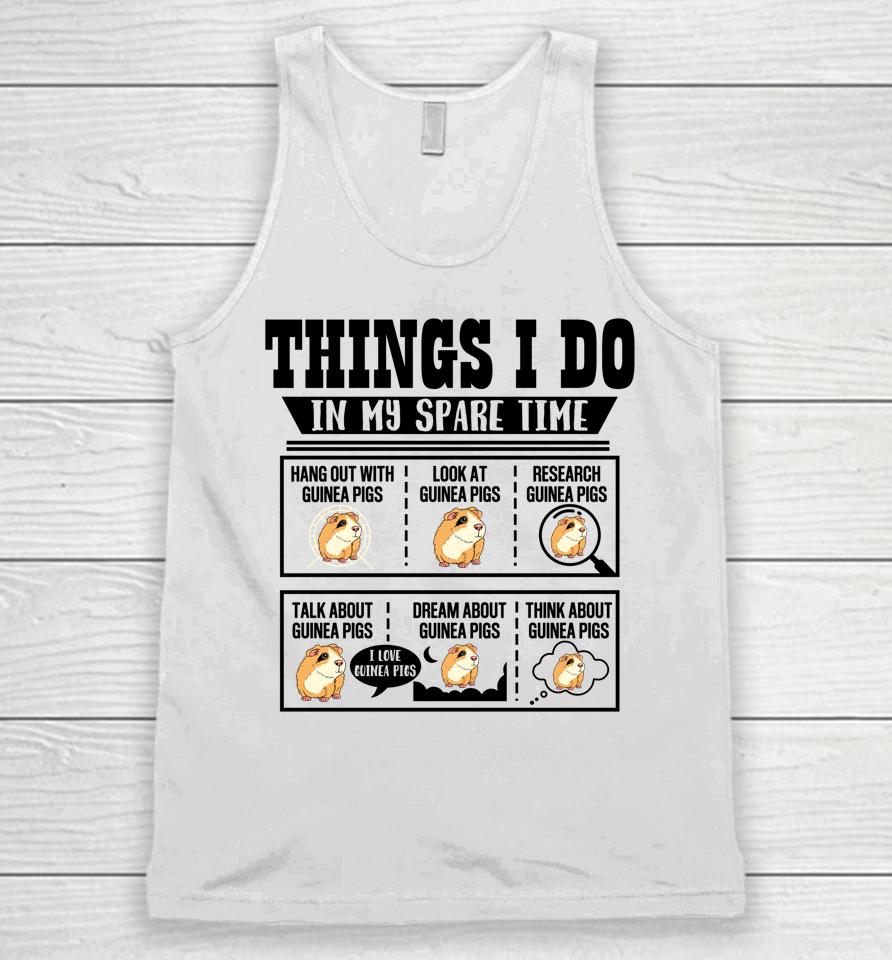 Things I Do In My Spare Time Guinea Pig Cavy Lover Funny Unisex Tank Top
